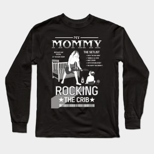 Mother's Day Mommy Rocking the Crib Long Sleeve T-Shirt